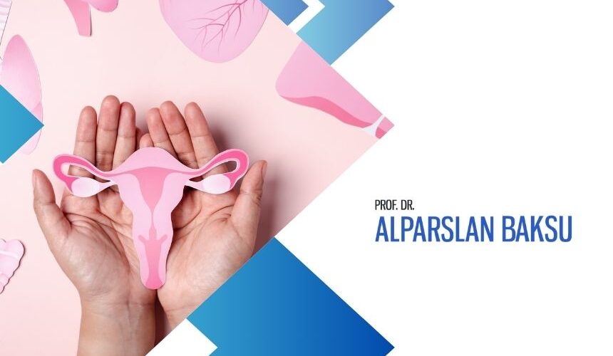 rahim-ve-tup-tikanikliklari rahim ve tüp tıkanıklıkları, alparslan baksu